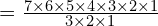 =\frac{7\times6\times5\times4\times3\times2\times1}{3\times2\times1}