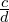 \frac{c}{d}