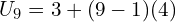 U_9= 3 + (9-1)(4)