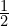 \frac{1}{2}