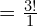 = \frac{3!}{1}