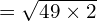 = \sqrt{49 \times 2}