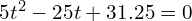 5t^2-25t+31.25=0