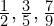 \frac{1}{2}, \frac{3}{5}, \frac{7}{9}