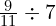 \frac{9}{11} \div 7