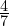 \frac{4}{7}