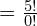 =\frac{5!}{0!}