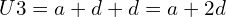 U3= a + d + d = a+2d