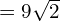 =9\sqrt{2}