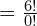 = \frac{6!}{0!}