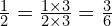 \frac{1}{2}=\frac{1 \times 3}{2 \times 3}=\frac{3}{6}